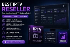 Best IPTV Reseller | Start Your IPTV Reseller Business